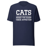 Cats Make You Earn Their Affection Shirt