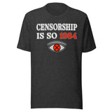 Censorship Is So 1984 Shirt