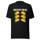 Check Out My Six Pack Abs Taco Shirt
