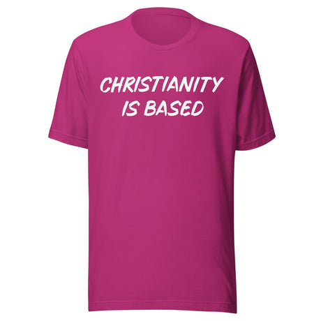 Christianity Is Based Shirt