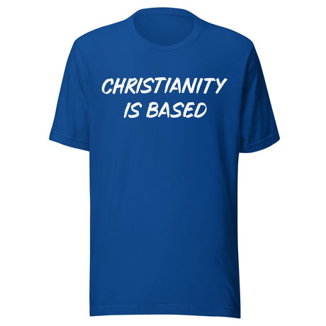Christianity Is Based Shirt