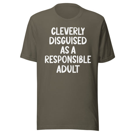 Cleverly Disguised As A Responsible Adult Shirt