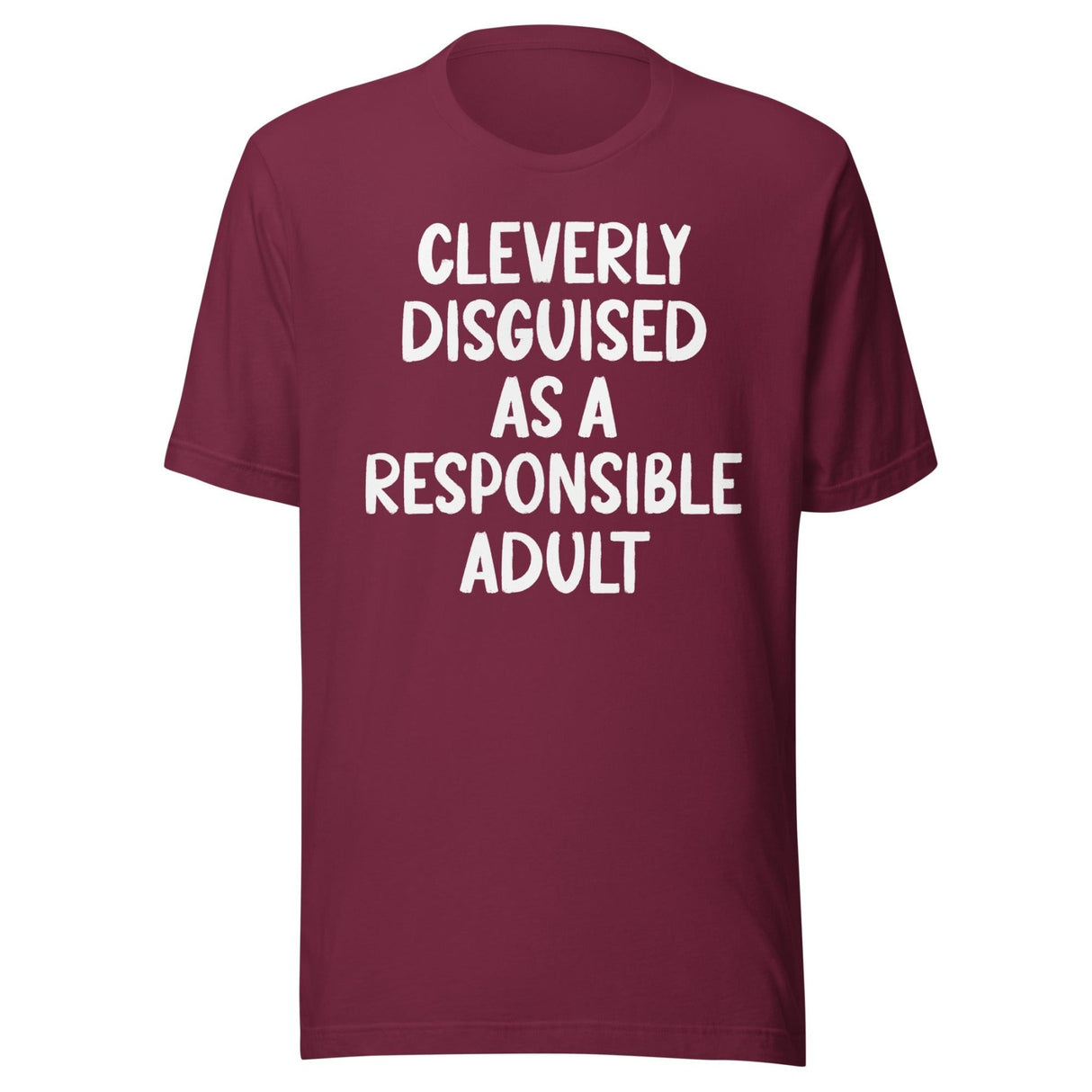 Cleverly Disguised As A Responsible Adult Shirt
