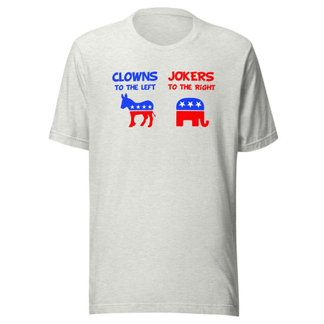 Clowns To The Left Jokers To The Right Shirt