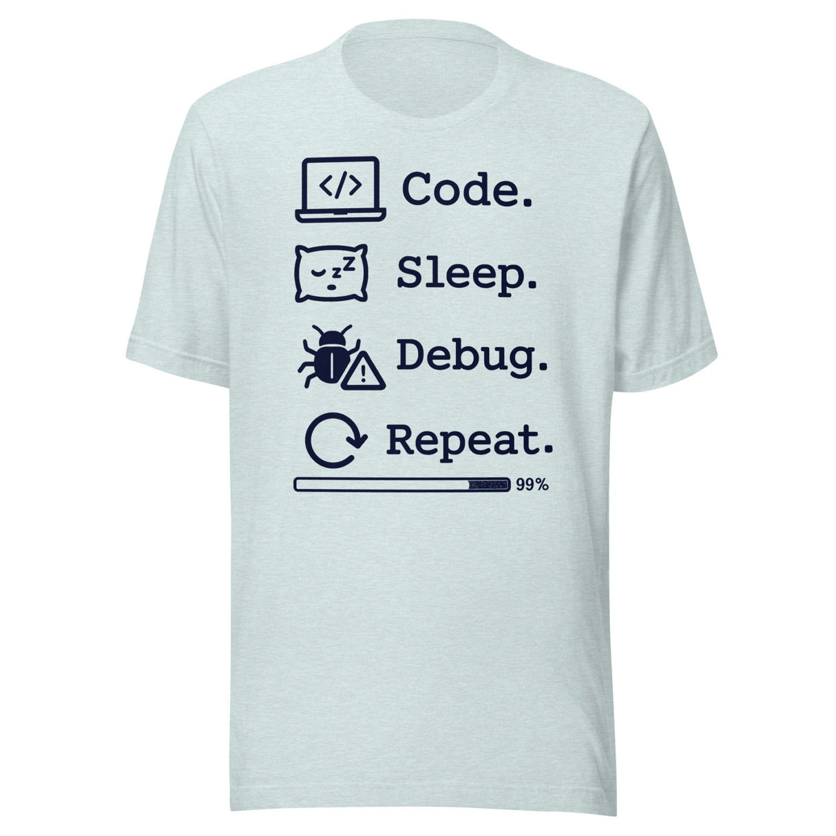 Code. Sleep. Debug. Repeat. Shirt