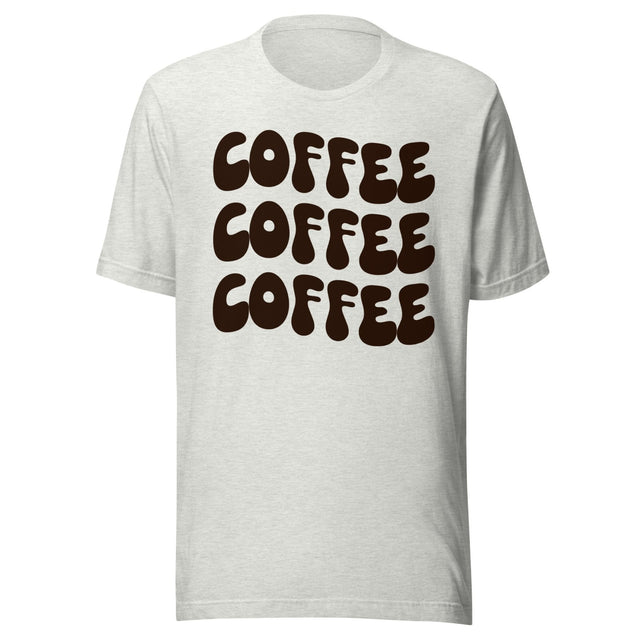 Coffee Coffee Coffee Shirt