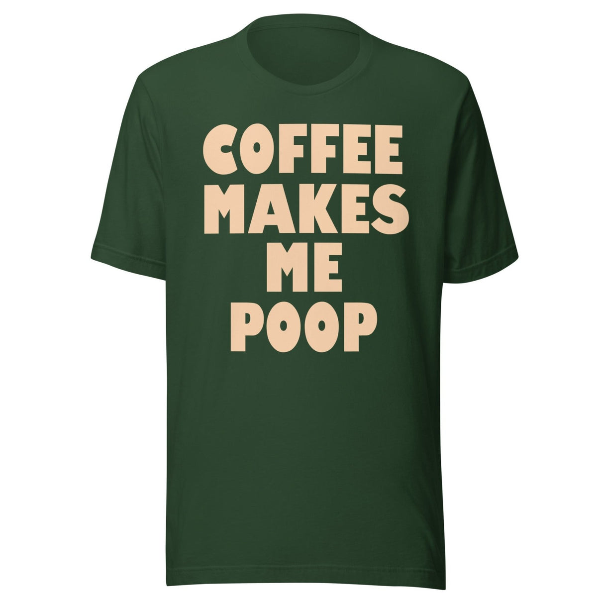 Coffee Makes Me Poop Shirt