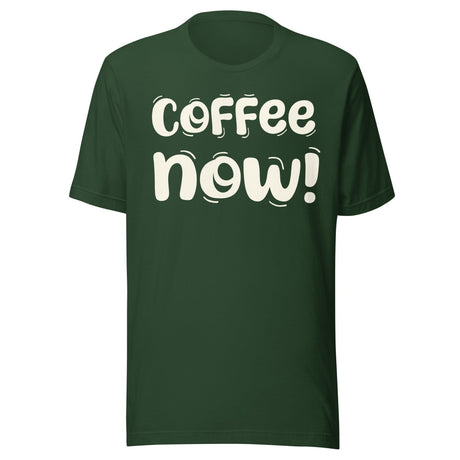 Coffee Now Shirt