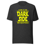 Come To The Dark Side We Have Pizza Shirt