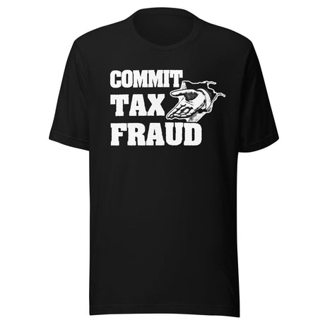 Commit Tax Fraud Shirt