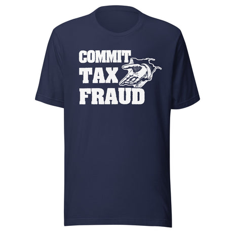 Commit Tax Fraud Shirt