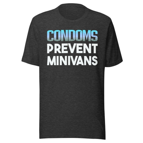 Condoms Prevent Minivans Shirt
