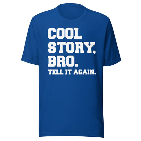 Cool Story Bro Tell it Again Shirt