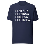 Covens Coffins Curses and Cold Brew Shirt