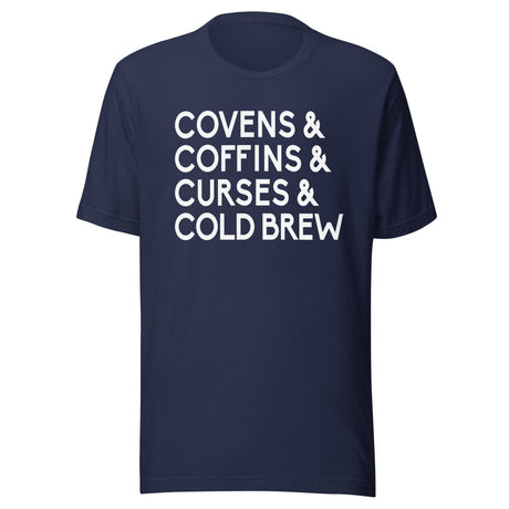 Covens Coffins Curses and Cold Brew Shirt