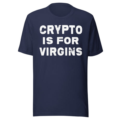 Crypto is For Virgins Shirt