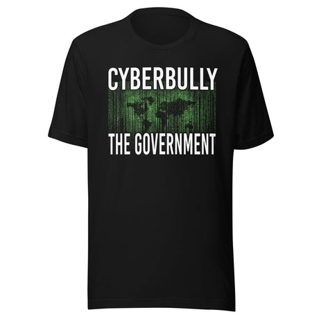 Cyberbully The Government Shirt