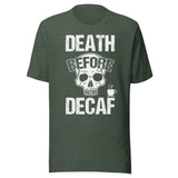 Death Before Decaf Shirt