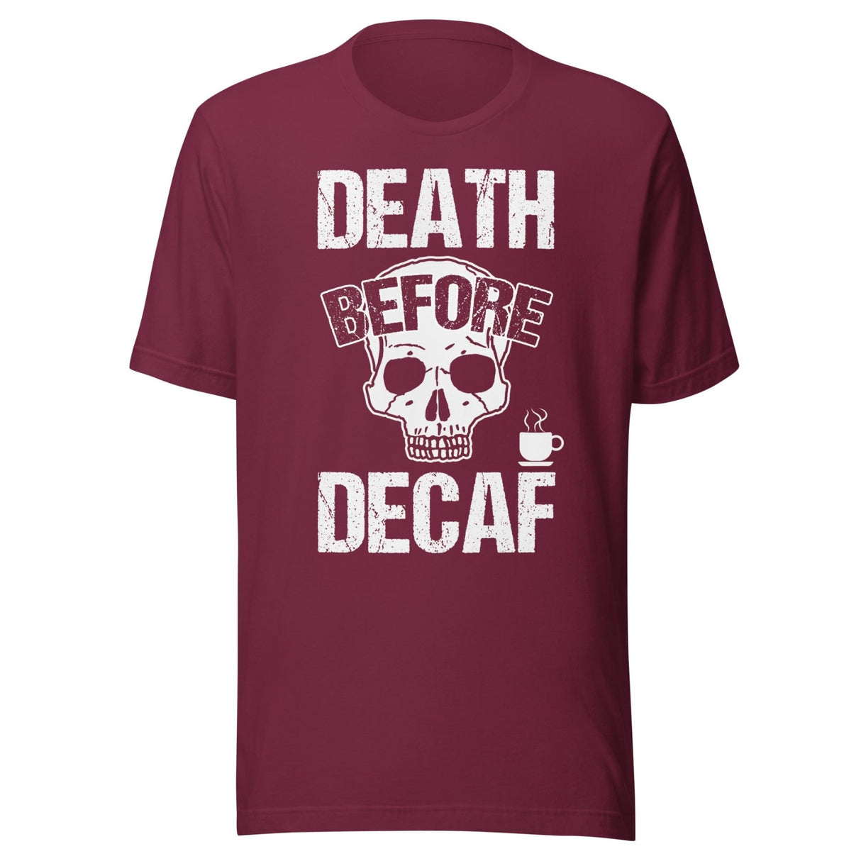 Death Before Decaf Shirt