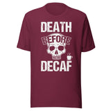 Death Before Decaf Shirt