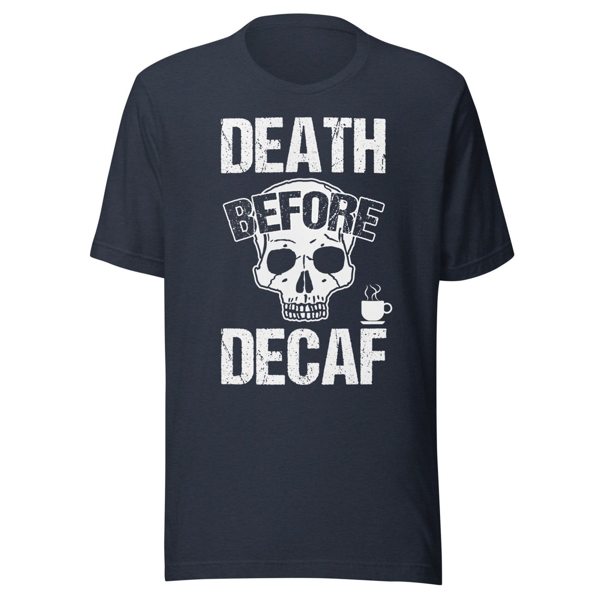 Death Before Decaf Shirt