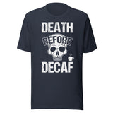 Death Before Decaf Shirt
