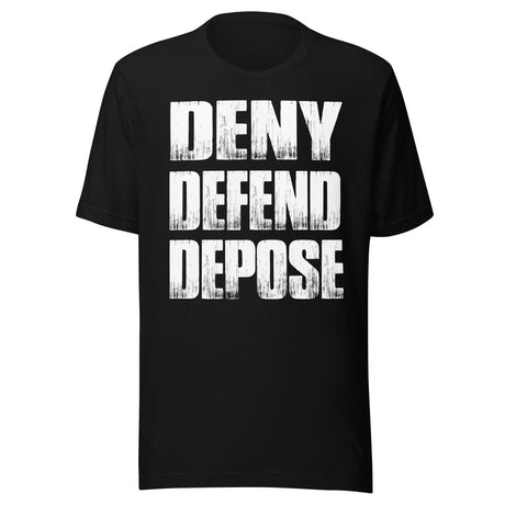 Deny Defend Depose Shirt