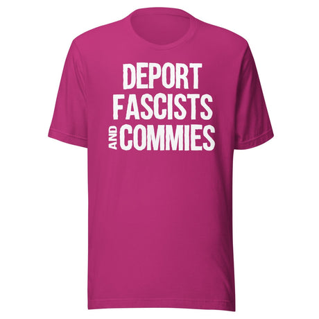 Deport Fascists And Commies Shirt