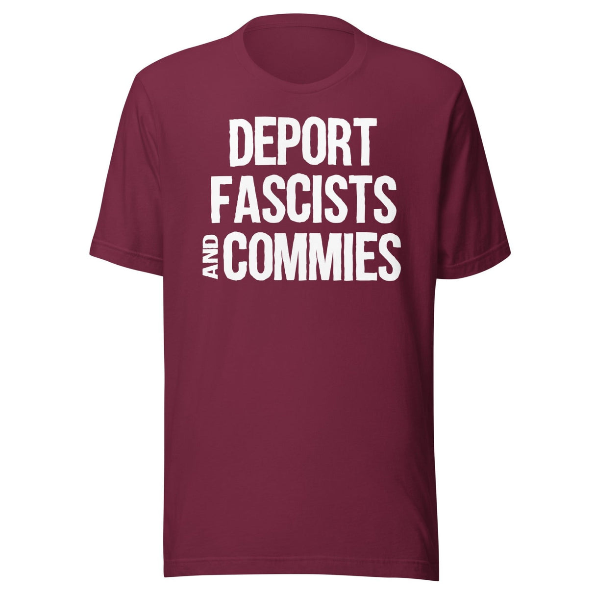 Deport Fascists And Commies Shirt