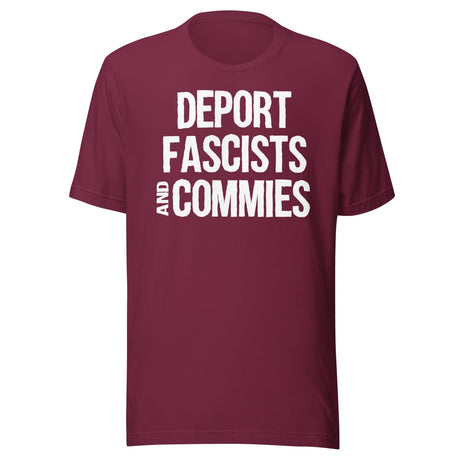 Deport Fascists And Commies Shirt