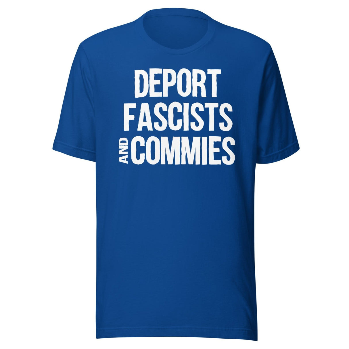 Deport Fascists And Commies Shirt