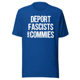 Deport Fascists And Commies Shirt