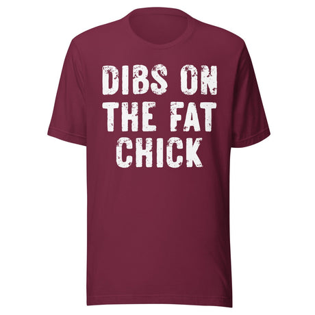 Dibs On The Fat Chick Shirt