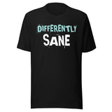 Differently Sane Shirt