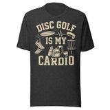 Disc Golf is My Cardio Shirt