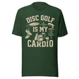 Disc Golf is My Cardio Shirt
