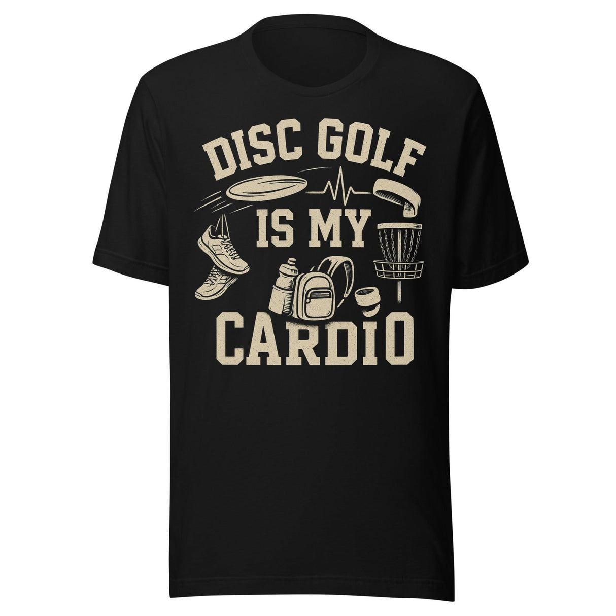 Disc Golf is My Cardio Shirt