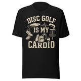 Disc Golf is My Cardio Shirt