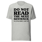 Do Not Read The Next Sentence Little Rebel Shirt
