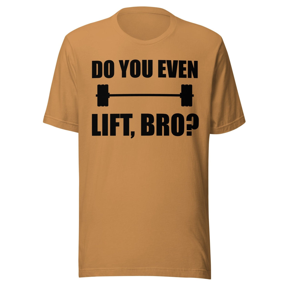 Do You Even Lift Bro Gym Shirt