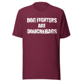 Dog Fighters Are Douchebags Shirt