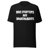 Dog Fighters Are Douchebags Shirt