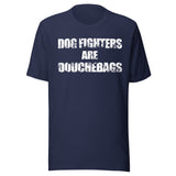 Dog Fighters Are Douchebags Shirt