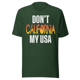 Don't California My USA Shirt