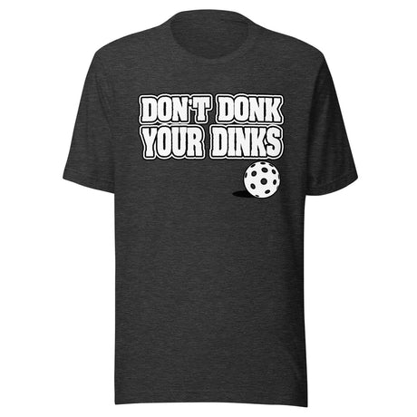 Don't Donk Your Dinks Shirt