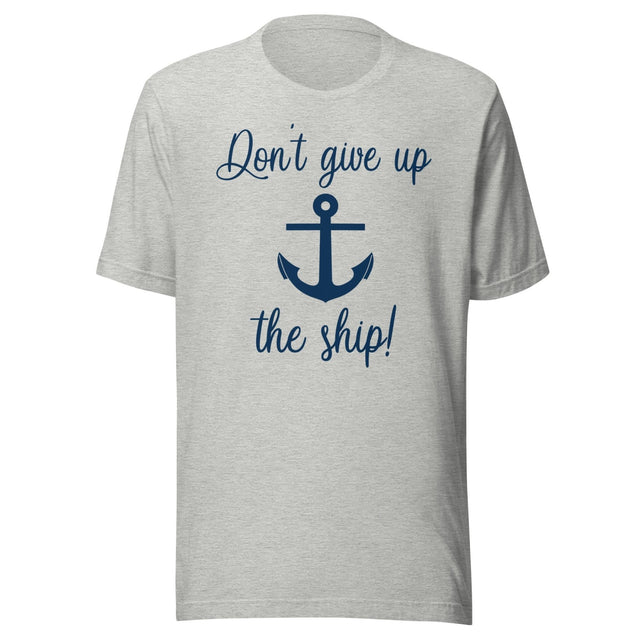 Don't Give Up The Ship Shirt