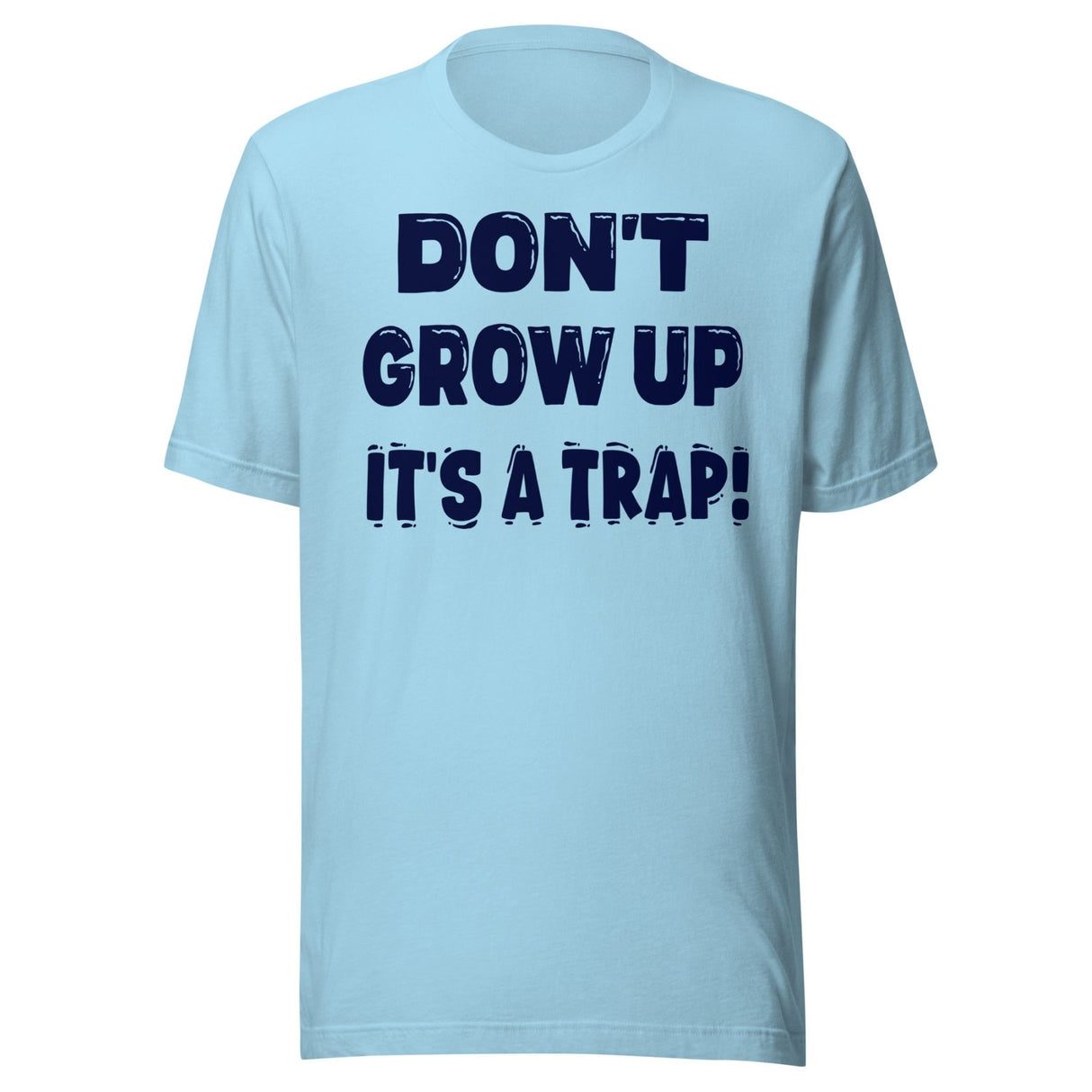 Don't Grow Up It's a Trap Shirt