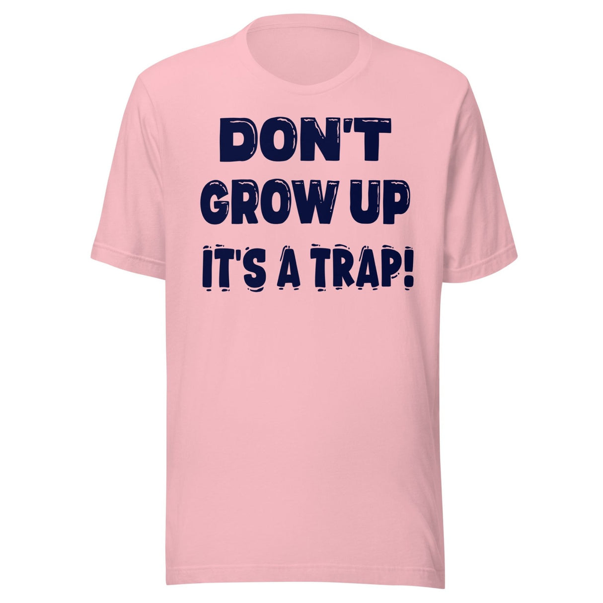 Don't Grow Up It's a Trap Shirt