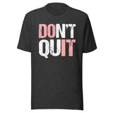 Don't Quit Do It Shirt