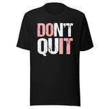 Don't Quit Do It Shirt